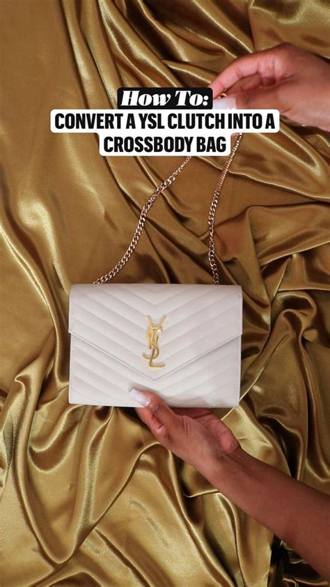 HOW TO CONVERT THE YSL CLUTCH INTO CROSSBODY